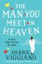 The Man You Meet in Heaven · an Absolutely Feel-Good Romantic Comedy