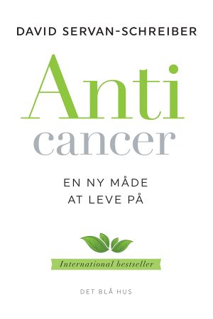 Anticancer, - en ny måde at leve på