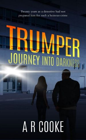 TRUMPER: Journey Into Darkness (a gripping detective suspense thriller with a shocking twist)