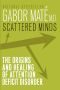 Scattered Minds · The Origins and Healing of Attention Deficit Disorder