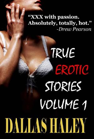 True Erotic Stories Vol.1 ( Tales of Erotica )