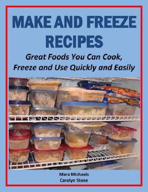 Make and Freeze Recipes · Great Foods You Can Cook, Freeze, and Use Quickly and Easily (Eat Better For Less Guides)