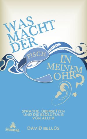 Was macht der Fisch in meinem Ohr