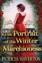 The Portrait of His Winter Marchioness · A Historical Regency Romance Novel