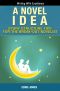 A Novel Idea · Learn Plotting, Dialogue, Scene Development & Characterization in Under One Hour (Education & Reference for Writing & Publishing Fiction)