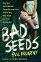 Bad Seeds · Evil Progeny