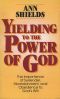 Yielding to the Power of God