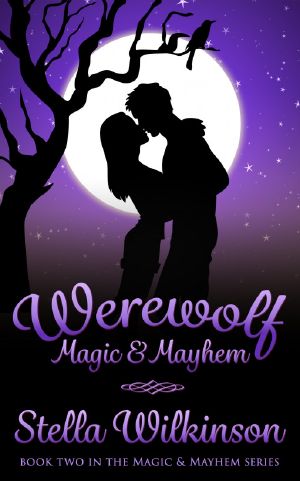 Werewolf Magic &Amp · Amp · Mayhem (Book Two, Magic &Amp · Amp · Mayhem Series)