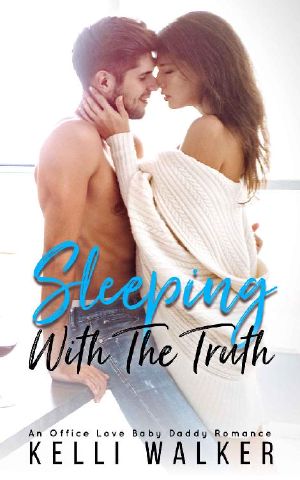 Sleeping With the Truth · an Office Love Baby Daddy Romance