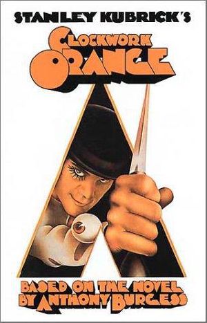 Stanley Kubrick's A clockwork orange · based on the novel by Anthony Burgess