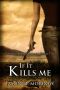 If It Kills Me · The Starborn Uprising - Book Two