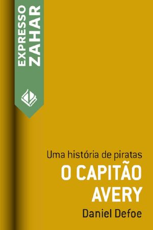 O capitão Avery · Uma história de piratas