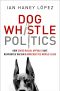 Dog Whistle Politics