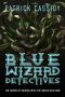 Blue Wizard Detectives · the Queen of Voodoo With the Snake Hair Dew