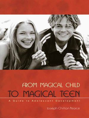 From Magical Child to Magical Teen · A Guide to Adolescent Development