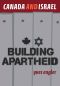 Canada and Israel · Building Apartheid