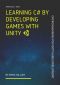 Learning C# by Developing Games With Unity · C# Programming for Unity Game Development , 2nd Edition - 2020