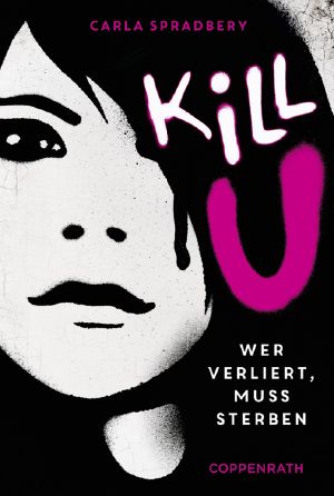 Kill U · Wer verliert, muss sterben