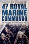 47 Royal Marine Commando · an Inside Story 1943-1946