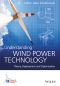 Understanding Wind Power Technology, Theory, Deployment and Optimisation