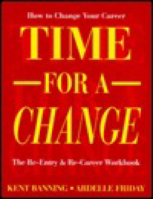 Time for a Change · How to Change Your Career · the Re Entry & Re Career Workbook