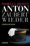 Anton zaubert wieder