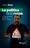 La politica della ruspa. La Lega di Salvini e le nuove destre europee (Italian Edition)