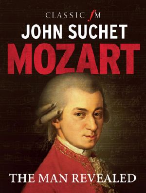 Mozart · The Man Revealed