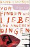 Vom Finden der Liebe und anderen Dingen