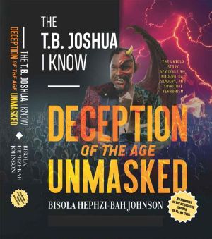 The T.B. Joshua I Know · My Memoir of the Synagogue 'Church' of All Nations