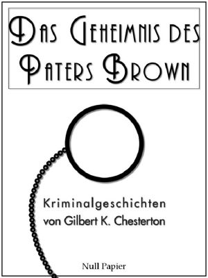 Das Geheimnis des Paters Brown und andere Kurzgeschichten