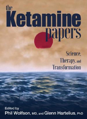 The Ketamine Papers · Science, Therapy, and Transformation