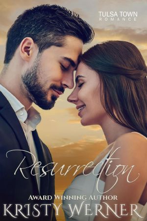 Resurrection: Tulsa Town Romance, #1