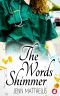 The Words Shimmer