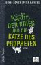 Kadir, der Krieg und die Katze des Propheten