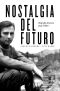 Nostalgia Del Futuro, Biografía Del Jorge Teillier /