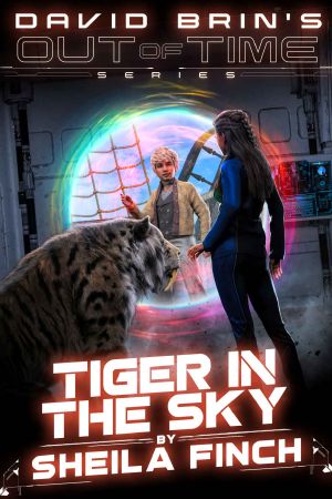 Tiger In The Sky (David Brin's Out of Time Book 2)