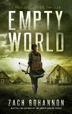 Empty World · A Post-Apocalyptic Zombie Thriller (Empty Bodies Book 7)