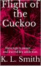 Flight of the Cuckoo · Revenge is sweet....... and incredibly addictive.