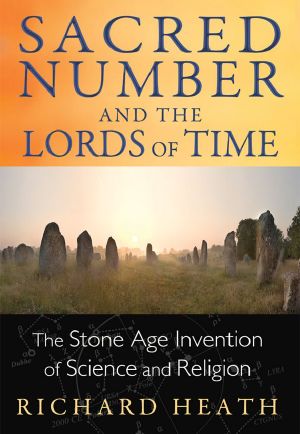 Sacred Number and the Lords of Time · the Stone Age Invention of Science and Religion