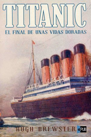 Titanic, El Final De Unas Vidas Doradas