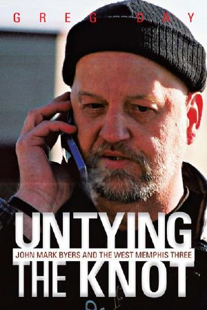 Untying the Knot · John Mark Byers and the West Memphis Three