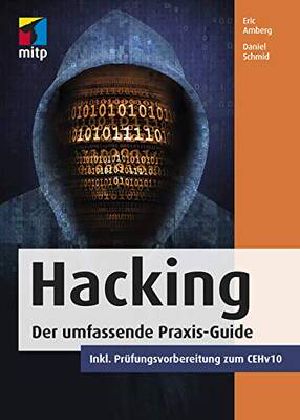 Hacking -- Der umfassende Praxis-Guide -- Inkl. Prüfungsvorbereitung zum CEHv10