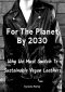 For The Planet By 2030: Why We Must Switch To Sustainable Vegan Leathers