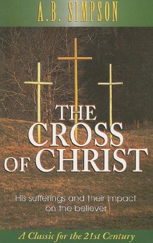 The Cross of Christ · His Sufferings and Their Impact on the Believer