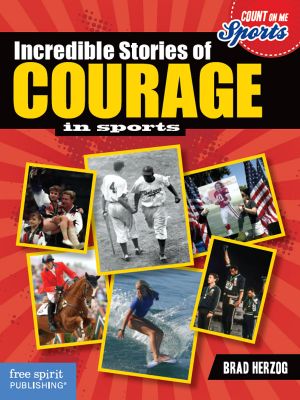 Incredible Stories of Courage in Sports