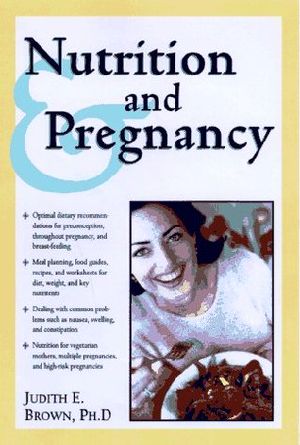 Nutrition and Pregnancy · A Complete Guide From Preconception to Postdelivery