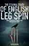 The Strange Death of English Leg Spin