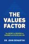 The Values Factor · the Secret to Creating an Inspired and Fulfilling Life