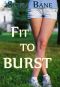 Fit to Burst (F/F Watersports)